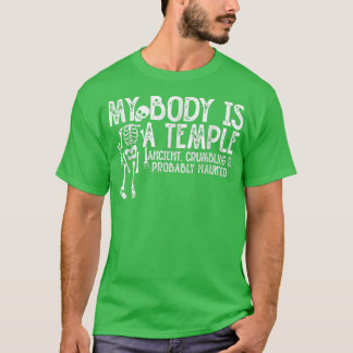 Mein Körper ist ein Tempel alt, zerknallt und wahr T-Shirt