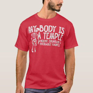 Mein Körper ist ein Tempel alt, zerknallt und wahr T-Shirt