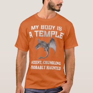 Mein Körper ist ein Tempel antiker Gerüchte, die w T-Shirt