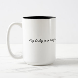 Mein Körper ist ein Tempel. Ich behalte meinen Zweifarbige Tasse