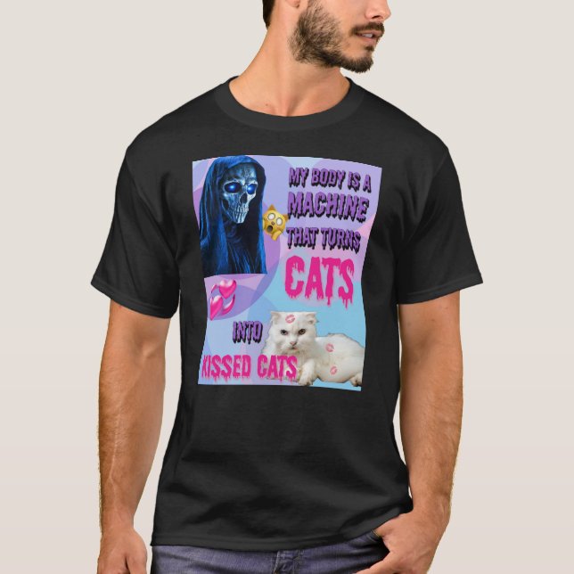 Mein Körper ist eine Maschine, die Katzen küsst T-Shirt (Vorderseite)