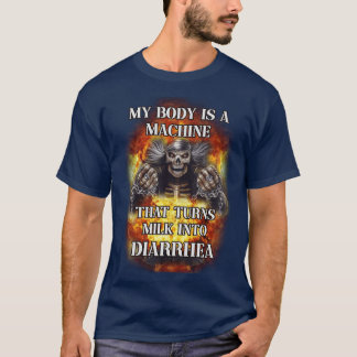 Mein Körper ist eine Maschine, die Milch in Durchf T-Shirt