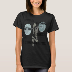 Mein Körper ist eine Maschine, die Zigaretten in s T-Shirt