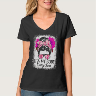 Mein Körper ist meine Wahl Weibliche Frauenrechte T-Shirt
