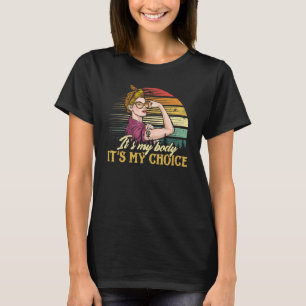Mein Körper ist meine Wahl Weibliche Frauenrechte T-Shirt