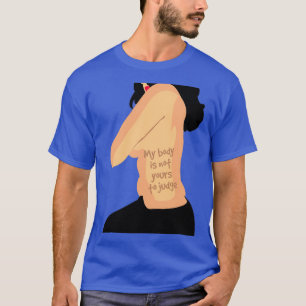 Mein Körper ist nicht deiner Meinung T-Shirt