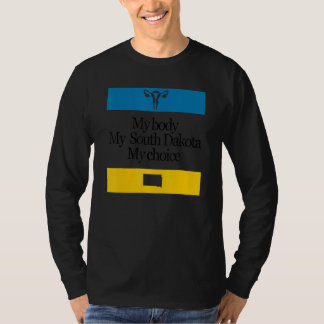 Mein Körper Mein South Dakota Meine Wahl Pro Wahl T-Shirt