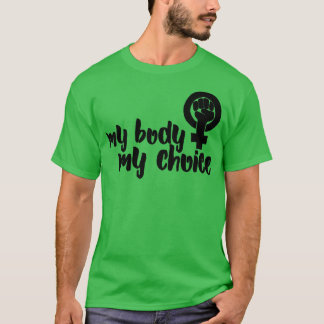 Mein Körper meine Wahl12 T-Shirt