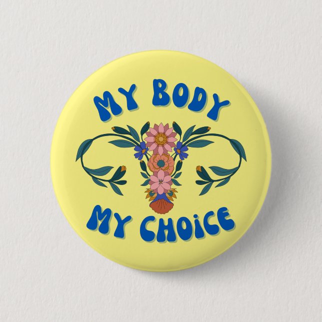 Mein Körper meine Wahl Blumenuterus Pro Choice Button (Vorderseite)