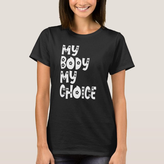 Mein Körper meine Wahl Frauen Positive Inspiration T-Shirt (Vorderseite)