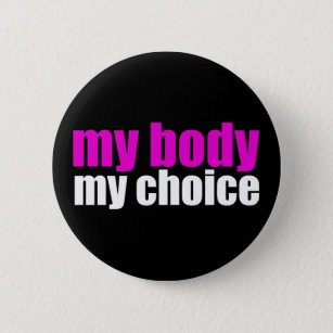 Mein Körper - meine Wahl Pro - weibliche politisch Button
