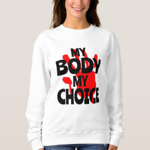 Mein Körper meine Wahl Sweatshirt