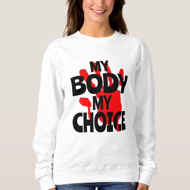 Mein Körper meine Wahl Sweatshirt (Vorderseite)