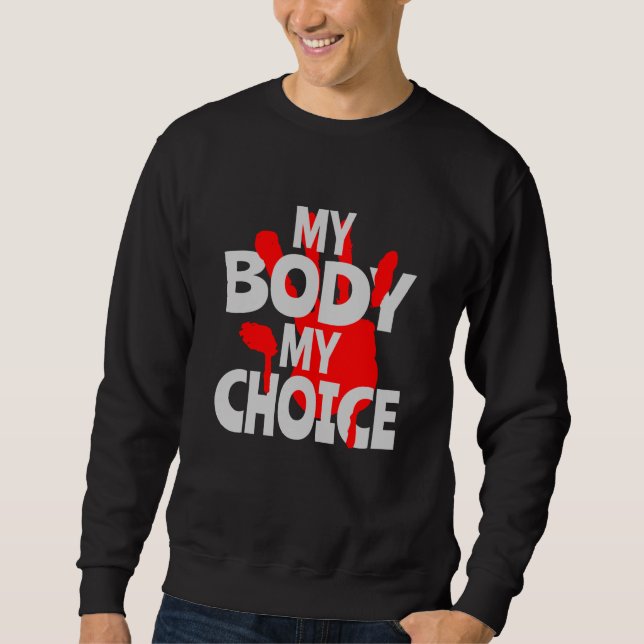 Mein Körper meine Wahl Sweatshirt (Vorderseite)
