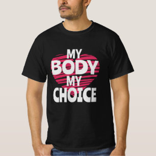 Mein Körper, meine Wahl T-Shirt