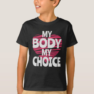 Mein Körper meine Wahl T-Shirt