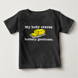 Mein KÖRPER sehnt sich BUTTERARTIGE Güte Baby T-shirt