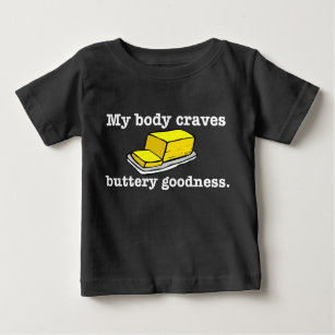 Mein KÖRPER sehnt sich BUTTERARTIGE Güte Baby T-shirt