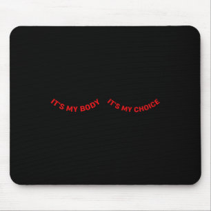 Mein Körper und meine Wahl feministischer Feminism Mousepad
