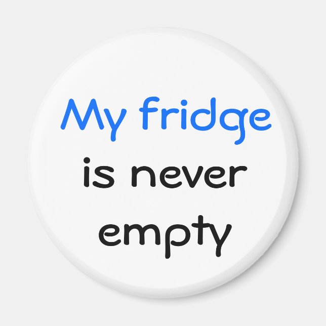 Mein Kühlschrank ist nie leer Magnet (Vorne)