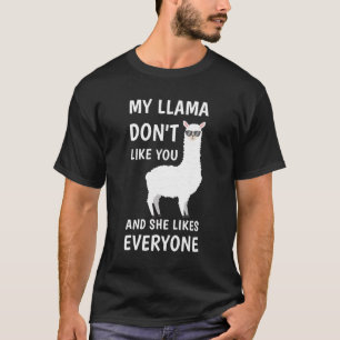 Mein Lama mag dich nicht und sie mag jeden T-Shirt