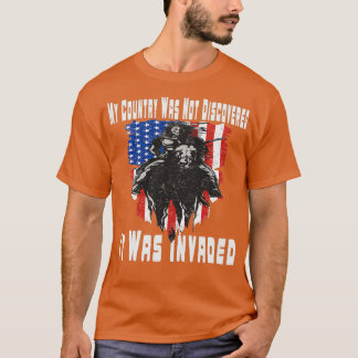 Mein Land wurde nicht entdeckt, es wurde einmarsch T-Shirt