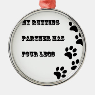 Mein laufender Partner hat 4 Beine Ornament Aus Metall