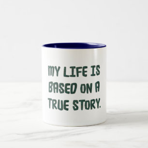 Mein Leben beruht auf einer wahren Geschichte - Ta Zweifarbige Tasse