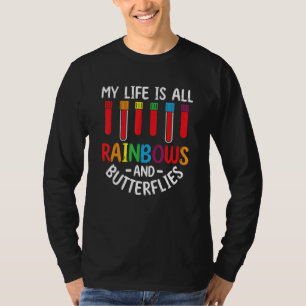 Mein Leben besteht nur aus Regenbögen und Schmette T-Shirt