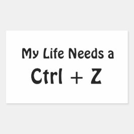 Mein Leben braucht ein Ctrl + Z Rechteckiger Aufkleber