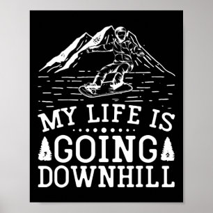 Mein Leben geht abwärts Snowboarder Snowboarden Poster