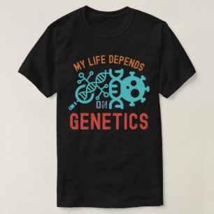 Mein Leben hängt von der Genetik ab, Zitate zur Ge T-Shirt