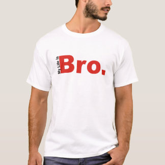Mein Leben ist Bro. T-Shirt
