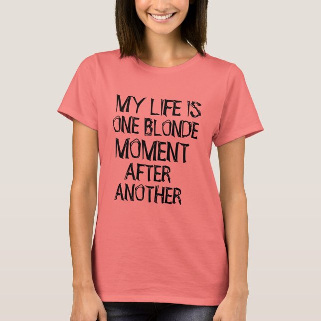 Mein Leben ist ein Blondage-T - Shirt-Design T-Shirt (Vorderseite)