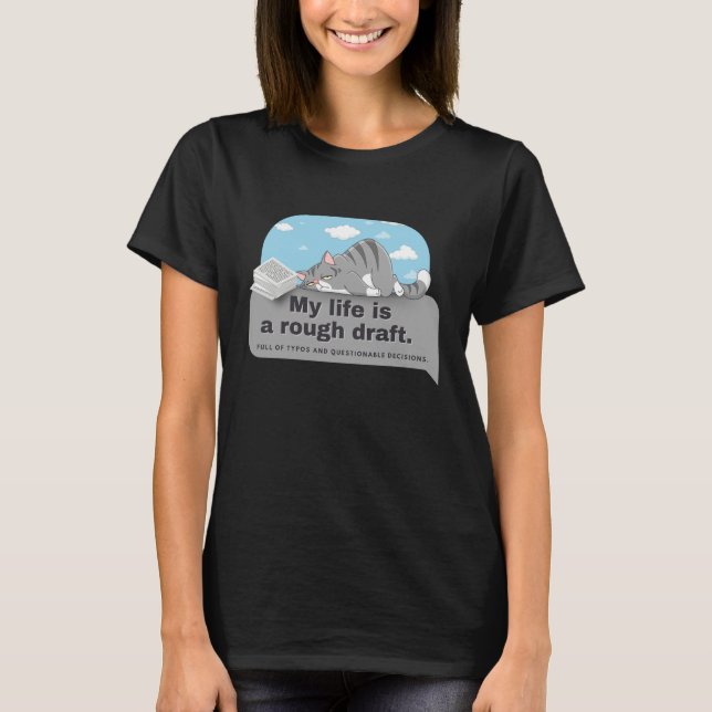 Mein Leben ist ein grober Entwurf: Schriftsteller- T-Shirt (Vorderseite)