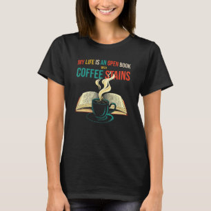 Mein Leben ist ein offenes Buch mit Kaffeestöcken  T-Shirt