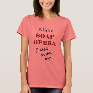 Mein Leben ist ein Seifen-Opern-schlechter T-Shirt