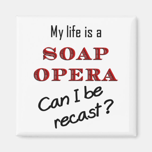 Mein Leben ist ein "Soap Opera Recast Magnet" Magnet (Vorne)