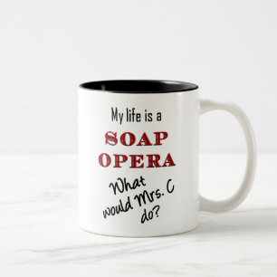 Mein Leben ist eine Seifen-Opern-Frau C Mug Zweifarbige Tasse