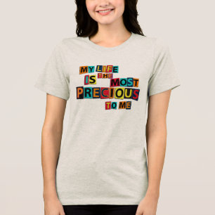Mein Leben Ist Mir Kostbar – Positives Zitat Tri-Blend Shirt
