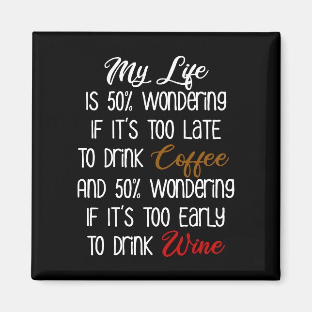Mein Leben ist zu 50% über Kaffee und Wein lustig Magnet (Vorne)