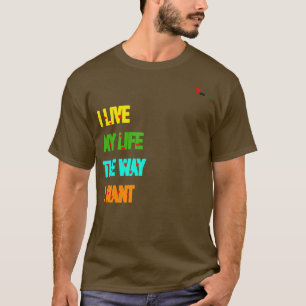 Mein Leben, meine Regeln T-Shirt