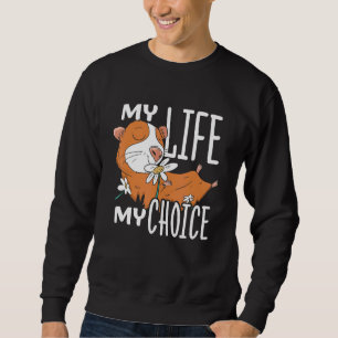Mein Leben Meine Wahl Meerschweinchenliebhaber Tie Sweatshirt