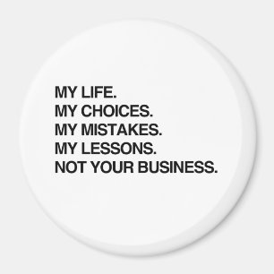 MEIN LEBEN MEINE WAHLEN NICHT IHR BUSINESS.png Magnet