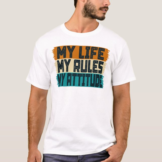 Mein Leben regiert meine Einstellung T-Shirt (Vorderseite)