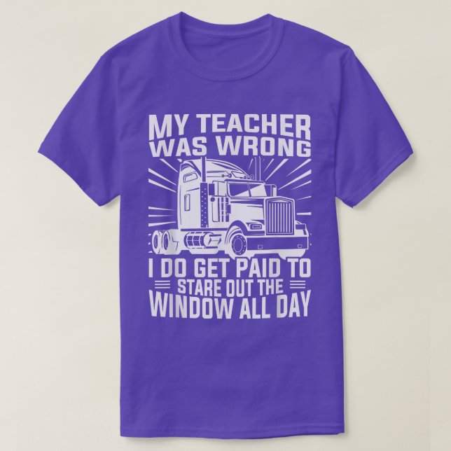 Mein Lehrer lag falsch - LKW-Fahrer lustige LKWs T-Shirt (Design vorne)