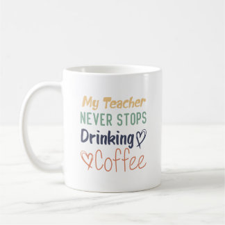Mein Lehrer trinkt nie Kaffee Kaffeetasse