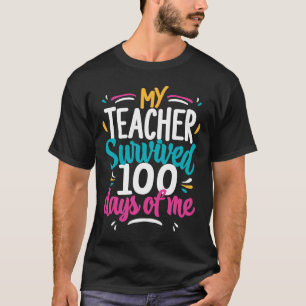 Mein Lehrer überlebte 100 Tage von mir 100. Schult T-Shirt