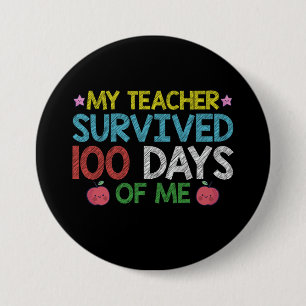 Mein Lehrer überlebte den 100. Tag meiner Schule Button