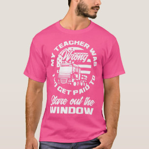 Mein Lehrer war falsch bezahlt Fenster Funny Truck T-Shirt